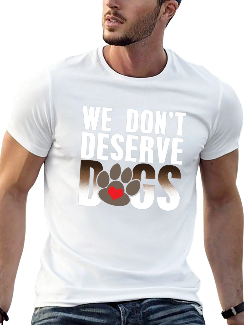 We Dont Deserve Dogs Graphic Tee