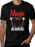 Magic Always T-Shirt - Novelty Graphic Tee