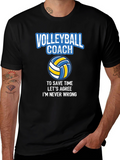 Volleyball Coach T-Shirt - Always Right!