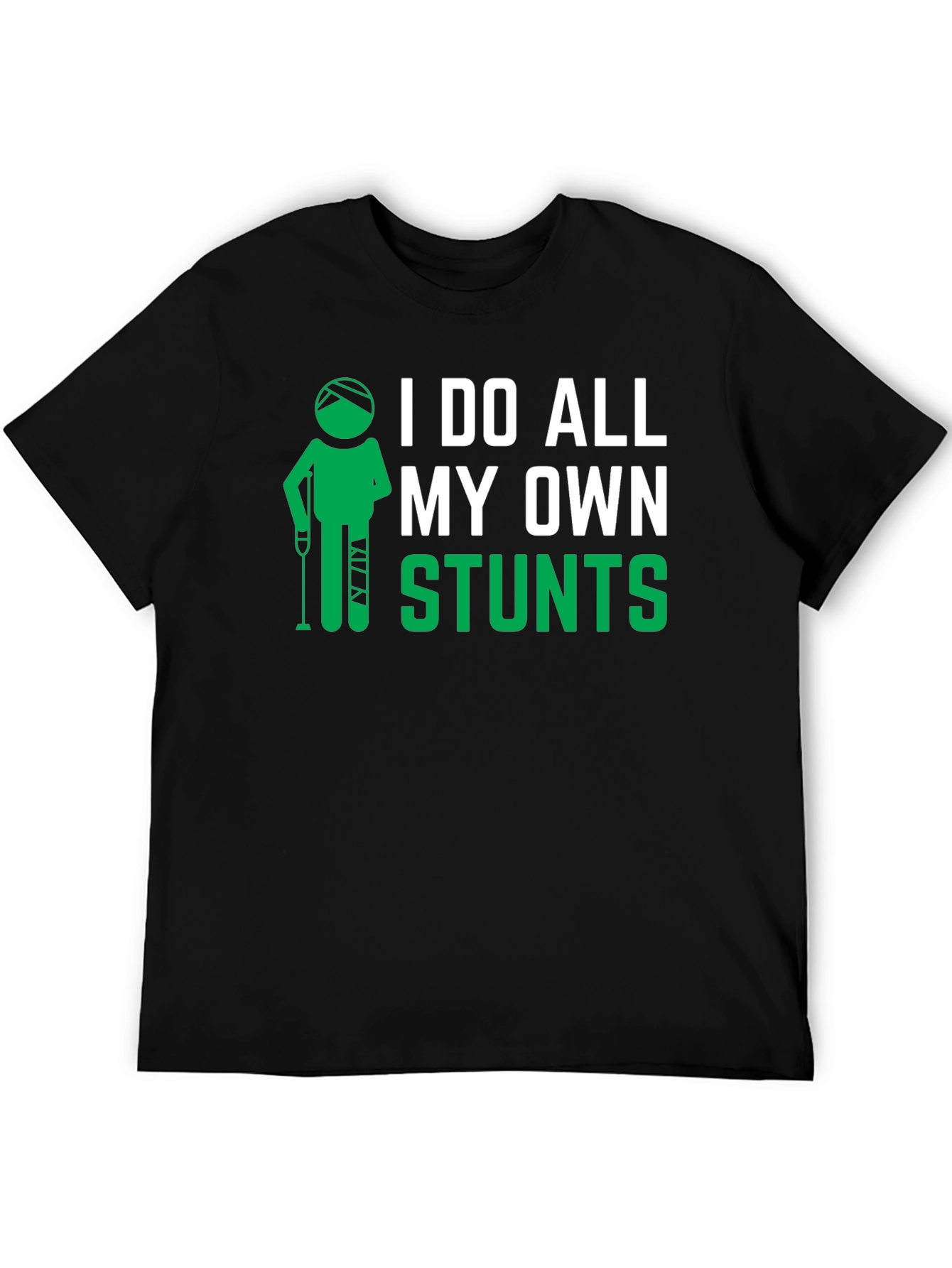 I Do All My Own Stunts Black Graphic T-Shirt