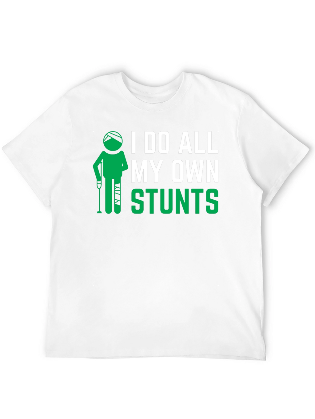 I Do All My Own Stunts Black Graphic T-Shirt