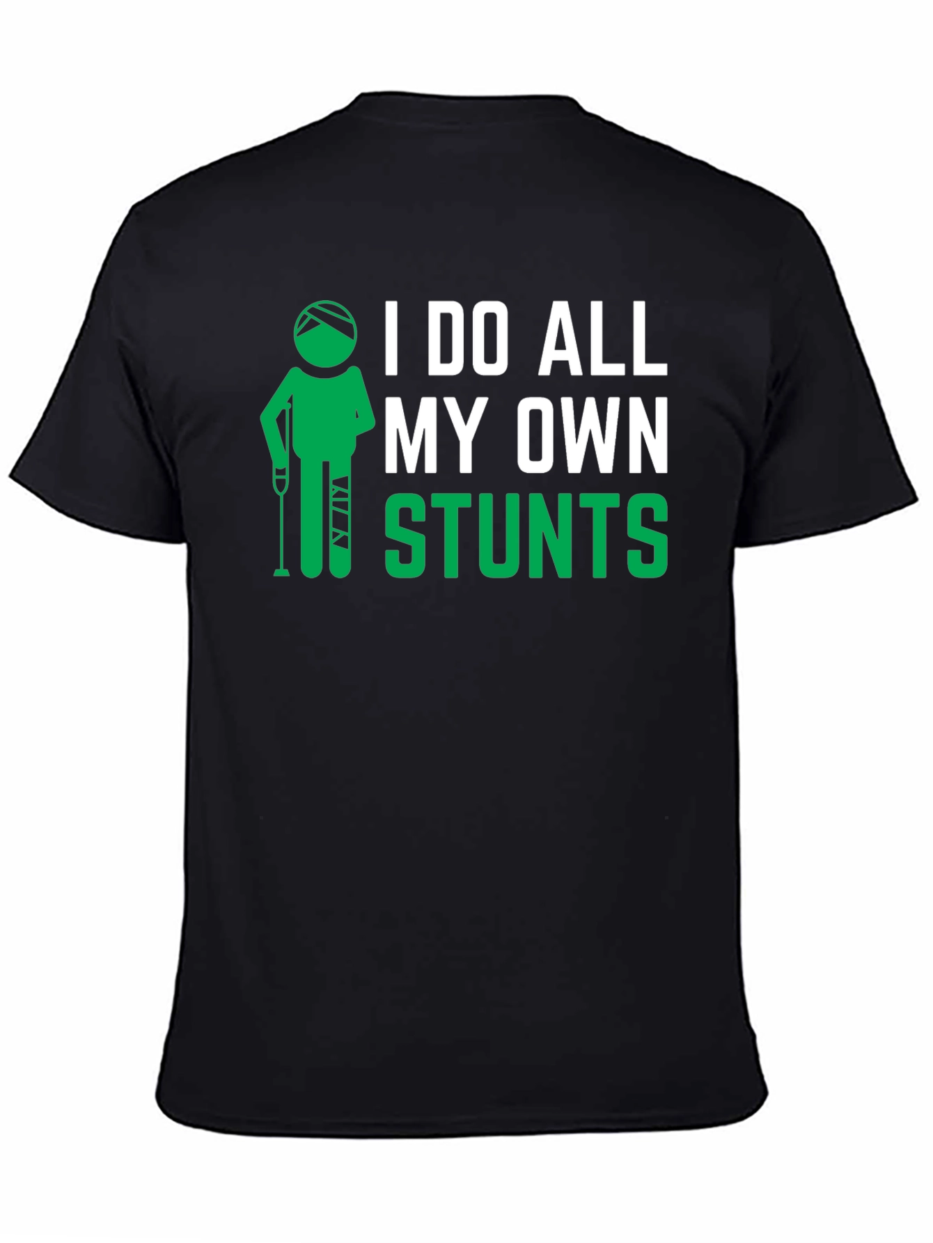 I Do All My Own Stunts Black Graphic T-Shirt
