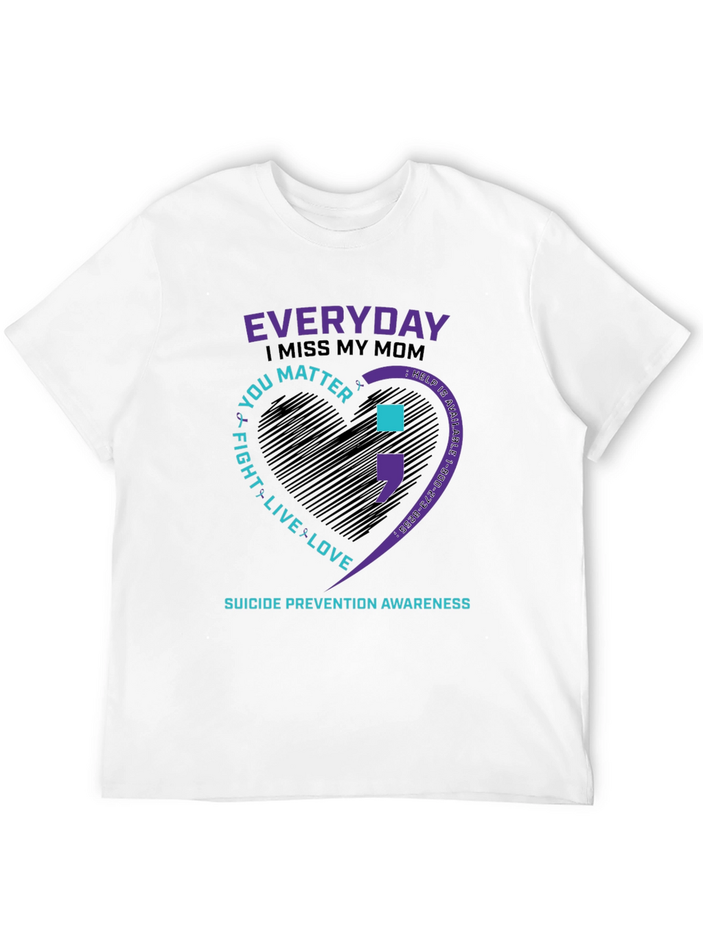 Suicide Prevention Awareness T-Shirt: Miss My Mom You Matter