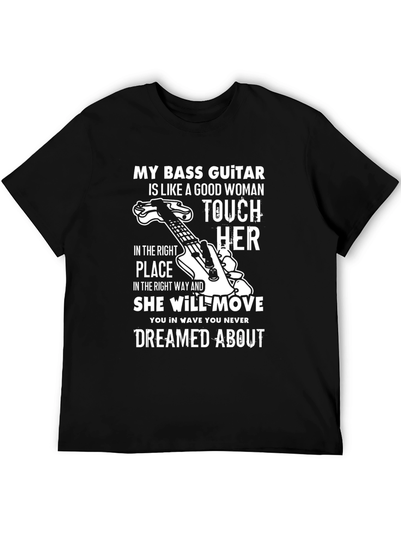 Bass Guitar T-Shirt - Touch Her