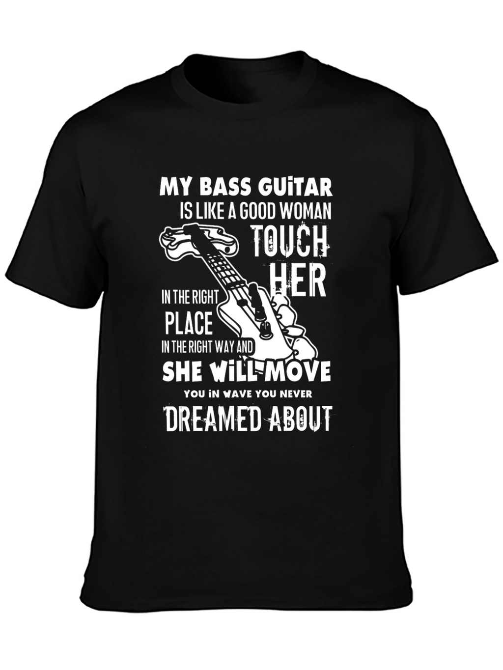 Bass Guitar T-Shirt - Touch Her