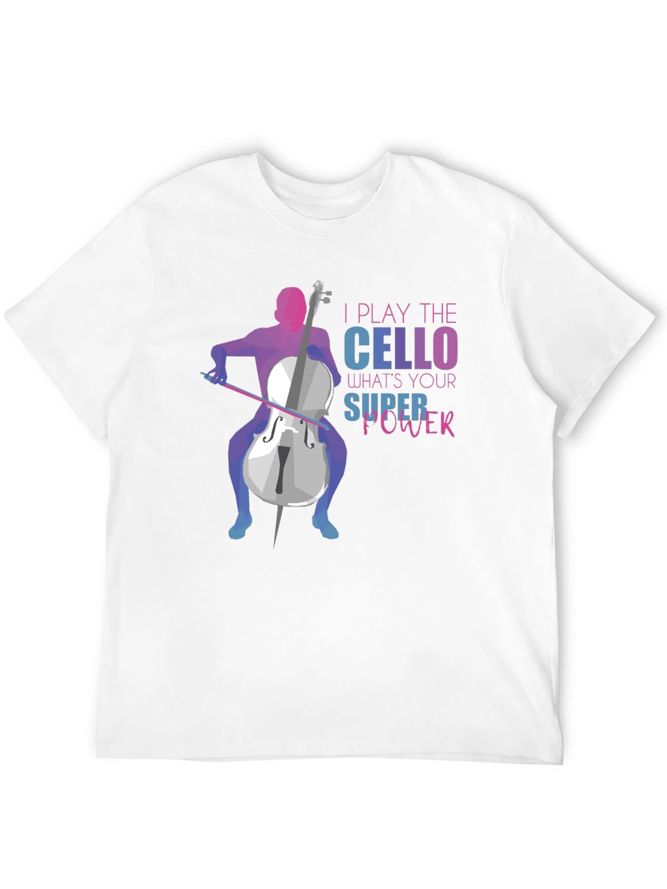 I Play The Cello T-Shirt: Super Power Design
