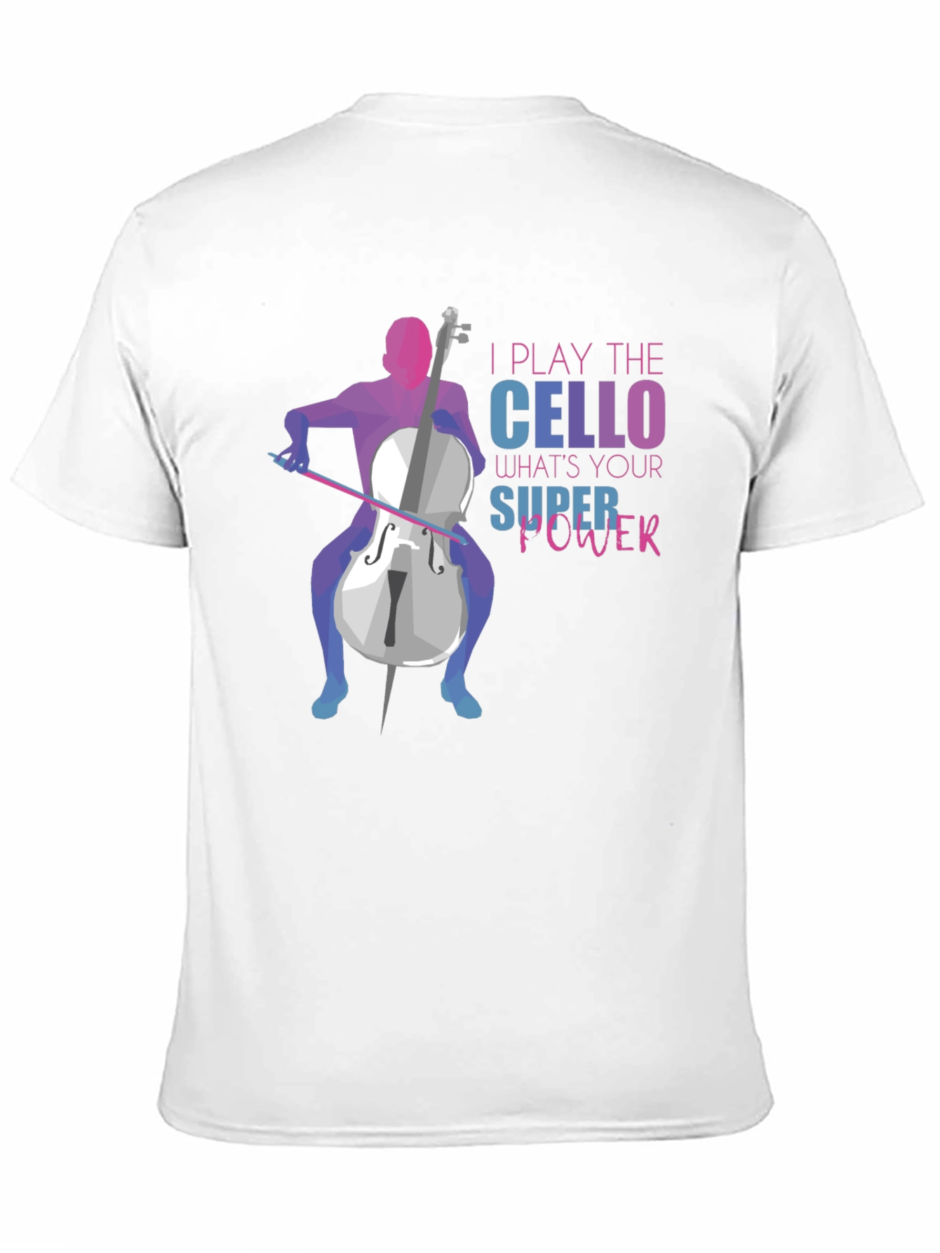 I Play The Cello T-Shirt: Super Power Design