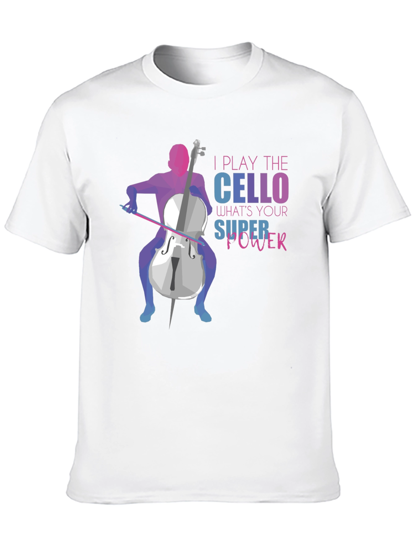 I Play The Cello T-Shirt: Super Power Design