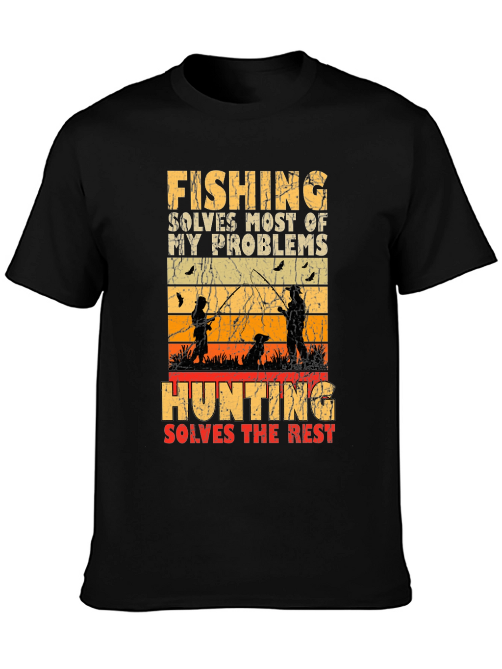 Fishing & Hunting T-Shirt - Solves Most Problems