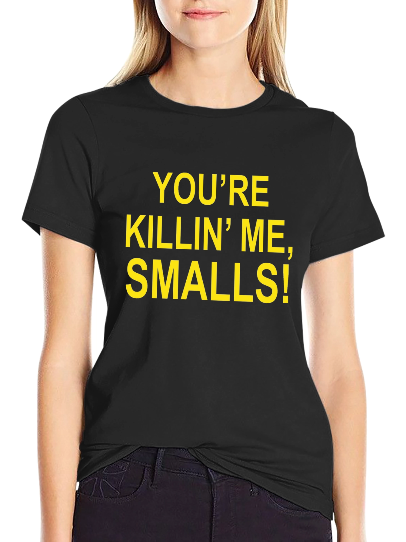 Youre Killin Me Smalls! T-Shirt