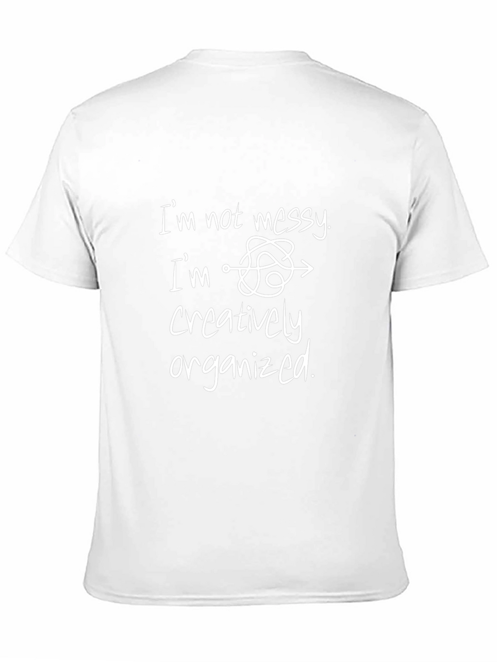 Creatively Organized T-Shirt Funny Messy Graphic Tee