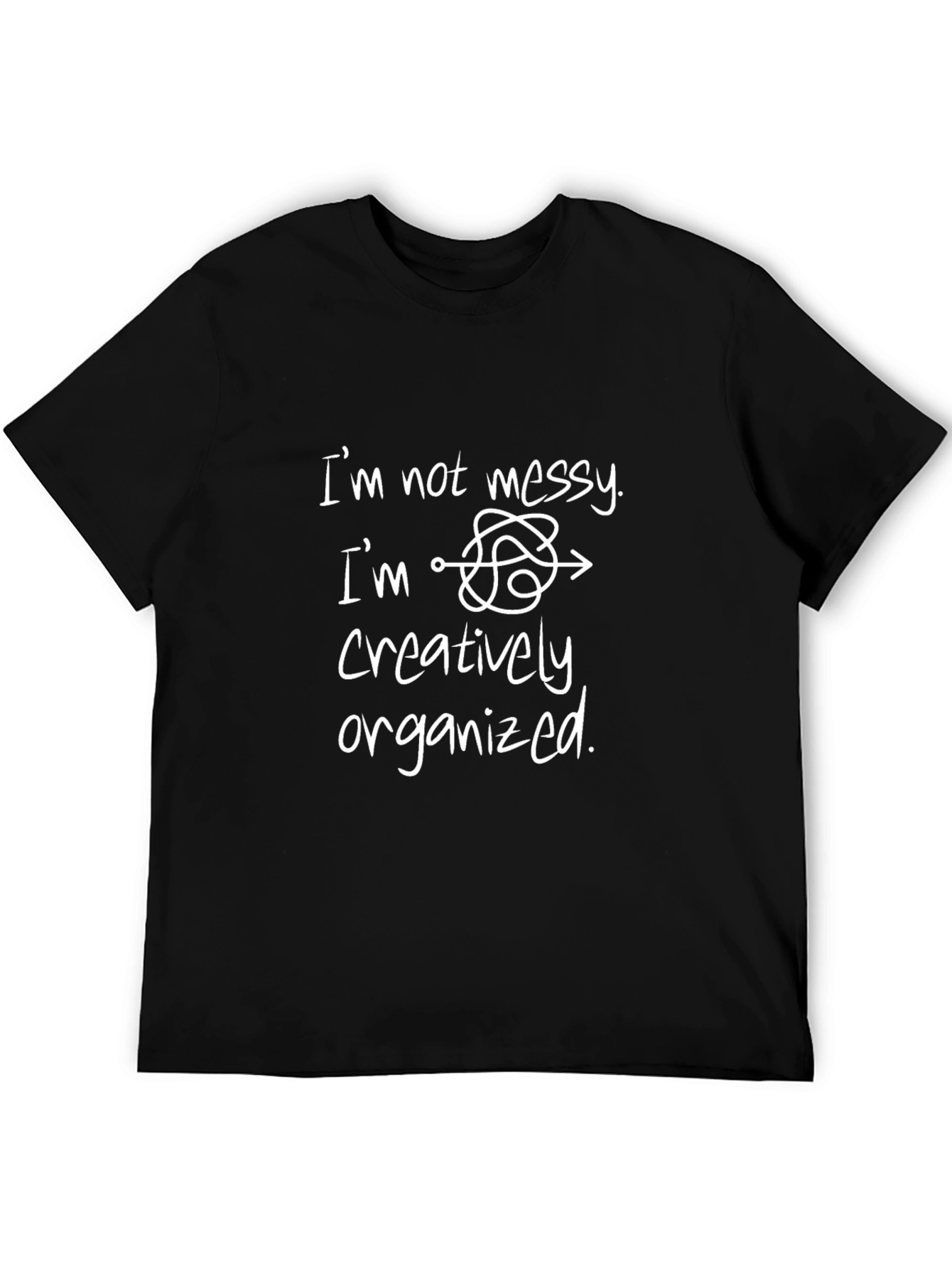 Creatively Organized T-Shirt Funny Messy Graphic Tee