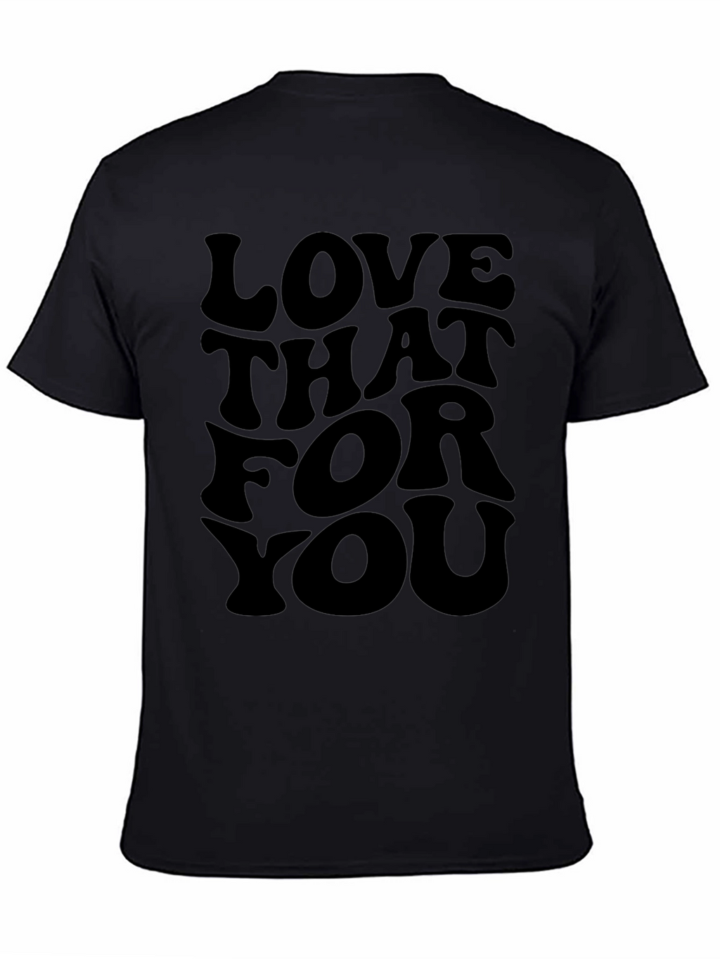 Love That For You Graphic Tee - Black
