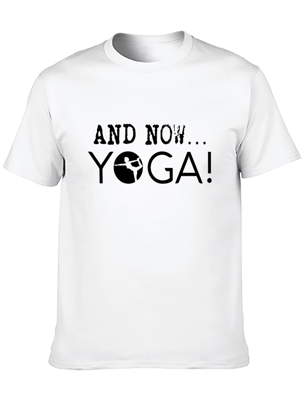 Yoga T-Shirt - And Now Yoga! Tee