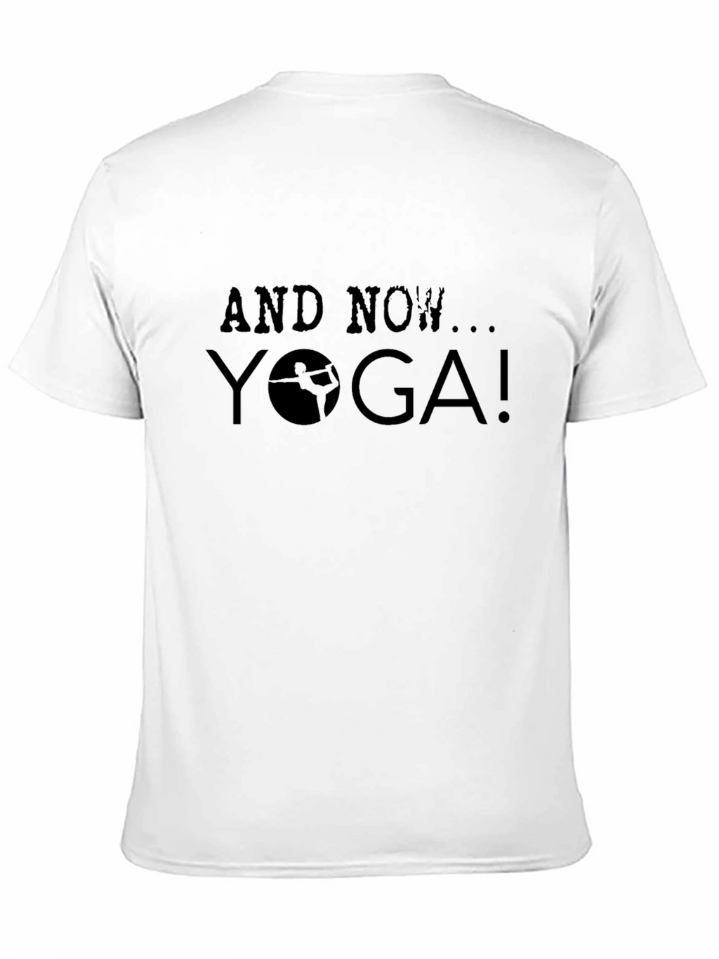 Yoga T-Shirt - And Now Yoga! Tee