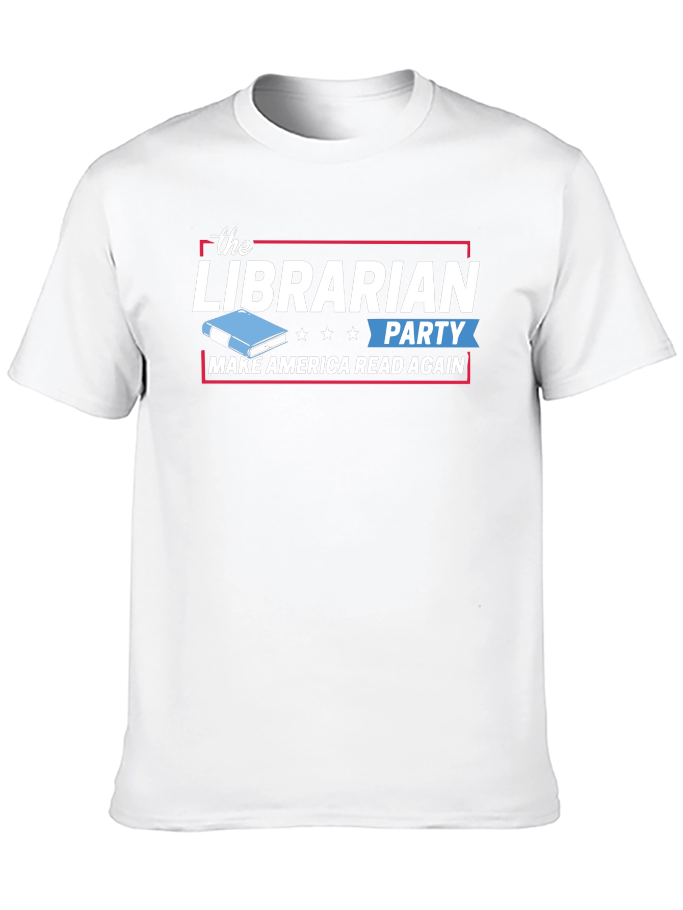 The Librarian Party T-Shirt - Make America Read Again