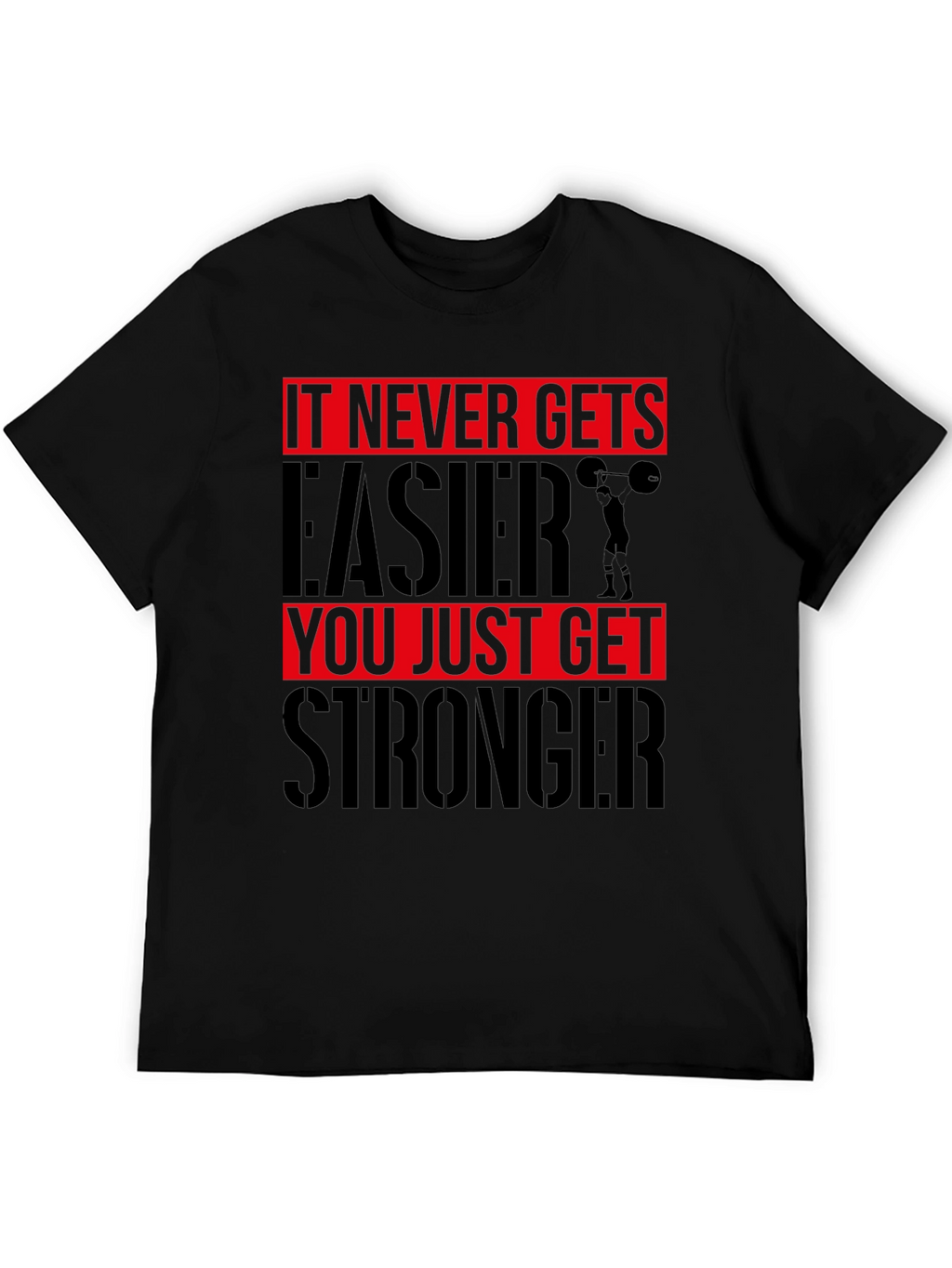Motivational Workout T-Shirt: It Never Gets Easier