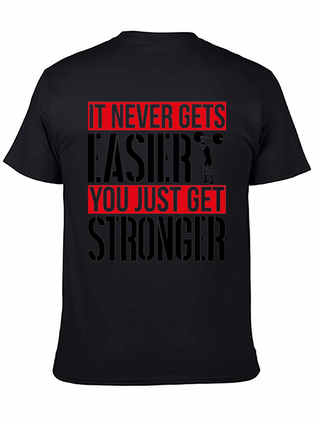 Motivational Workout T-Shirt: It Never Gets Easier