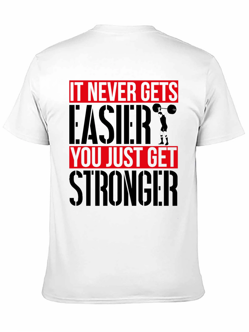 Motivational Workout T-Shirt: It Never Gets Easier