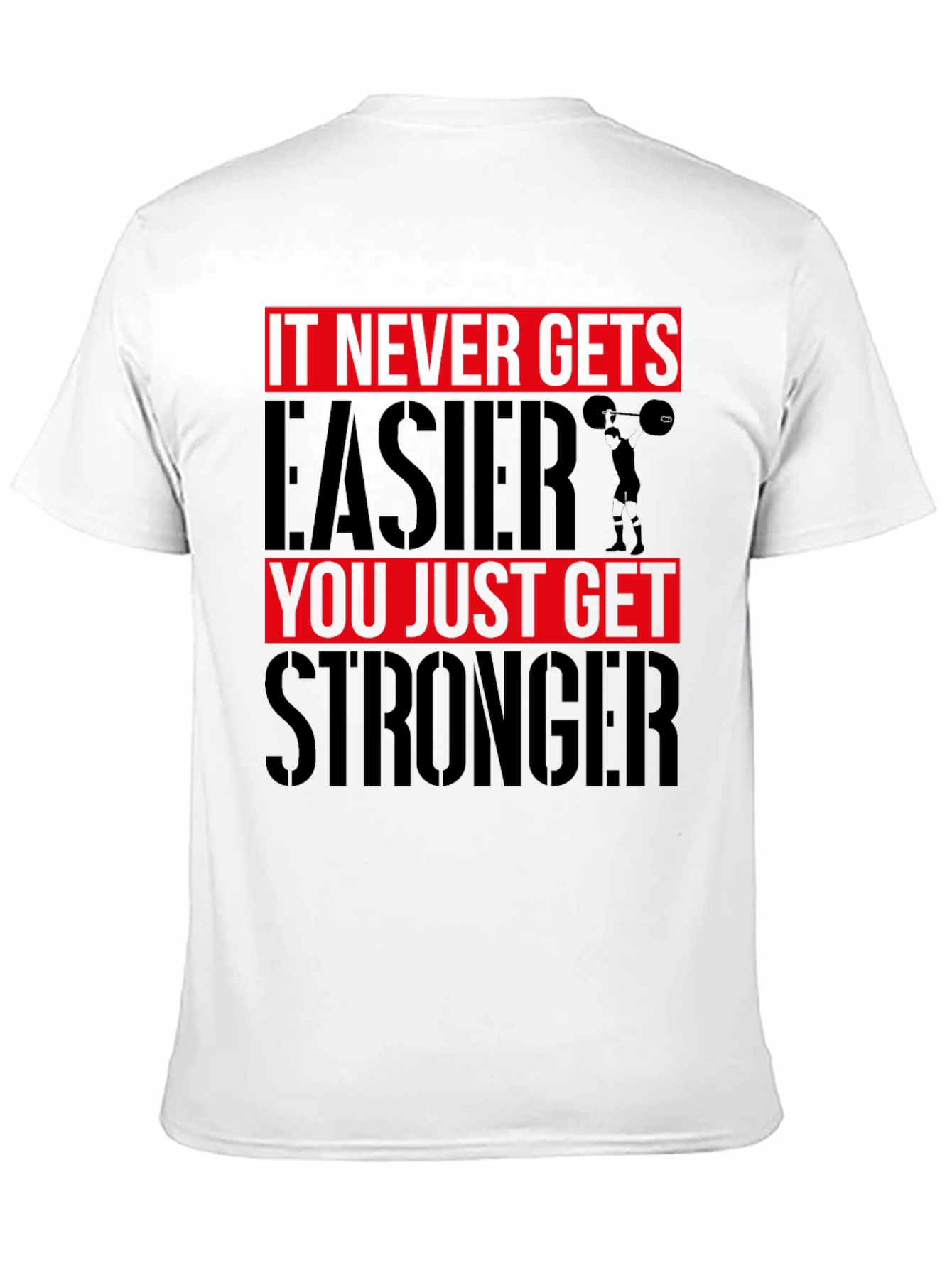 Motivational Workout T-Shirt: It Never Gets Easier