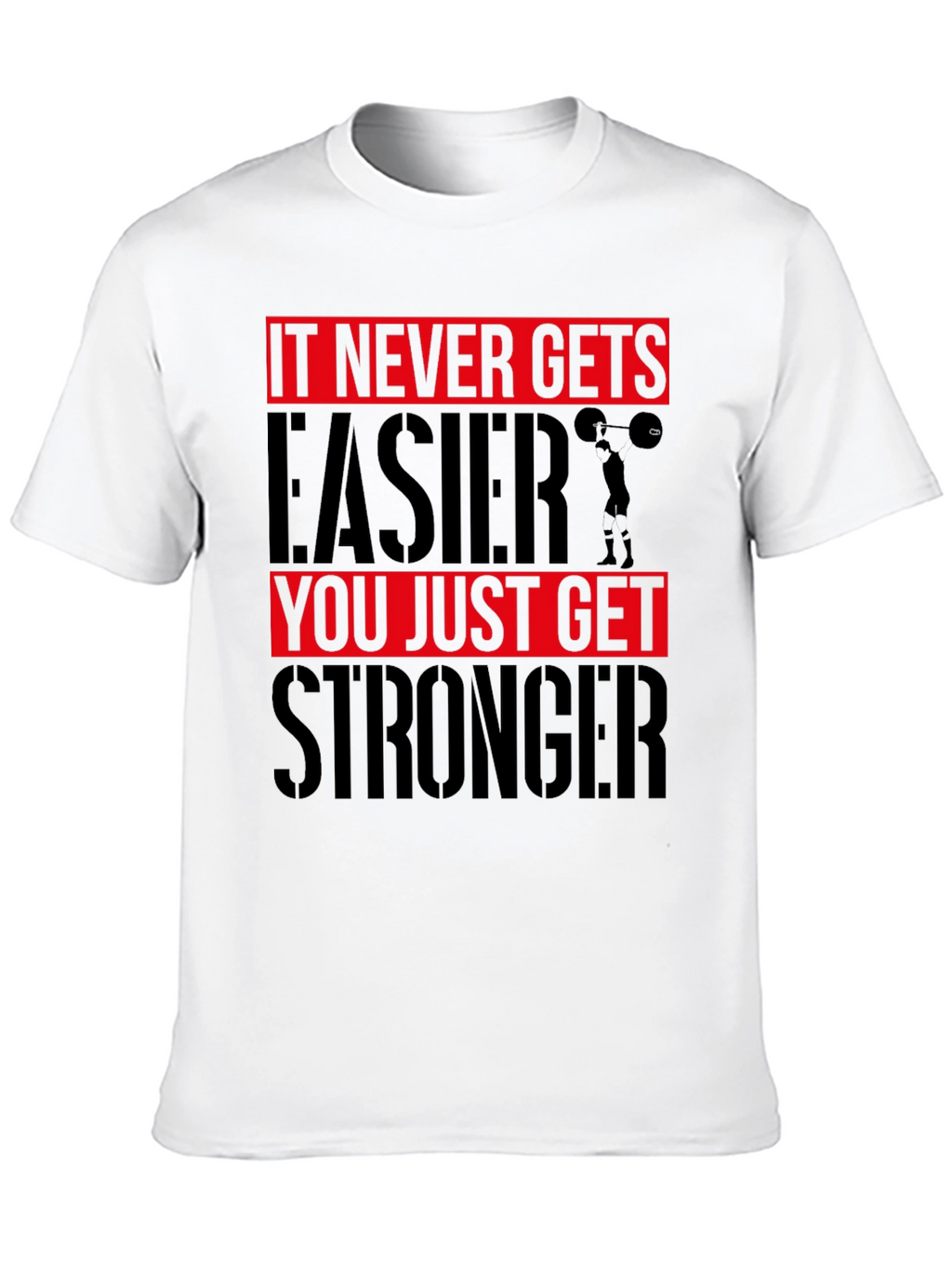 Motivational Workout T-Shirt: It Never Gets Easier