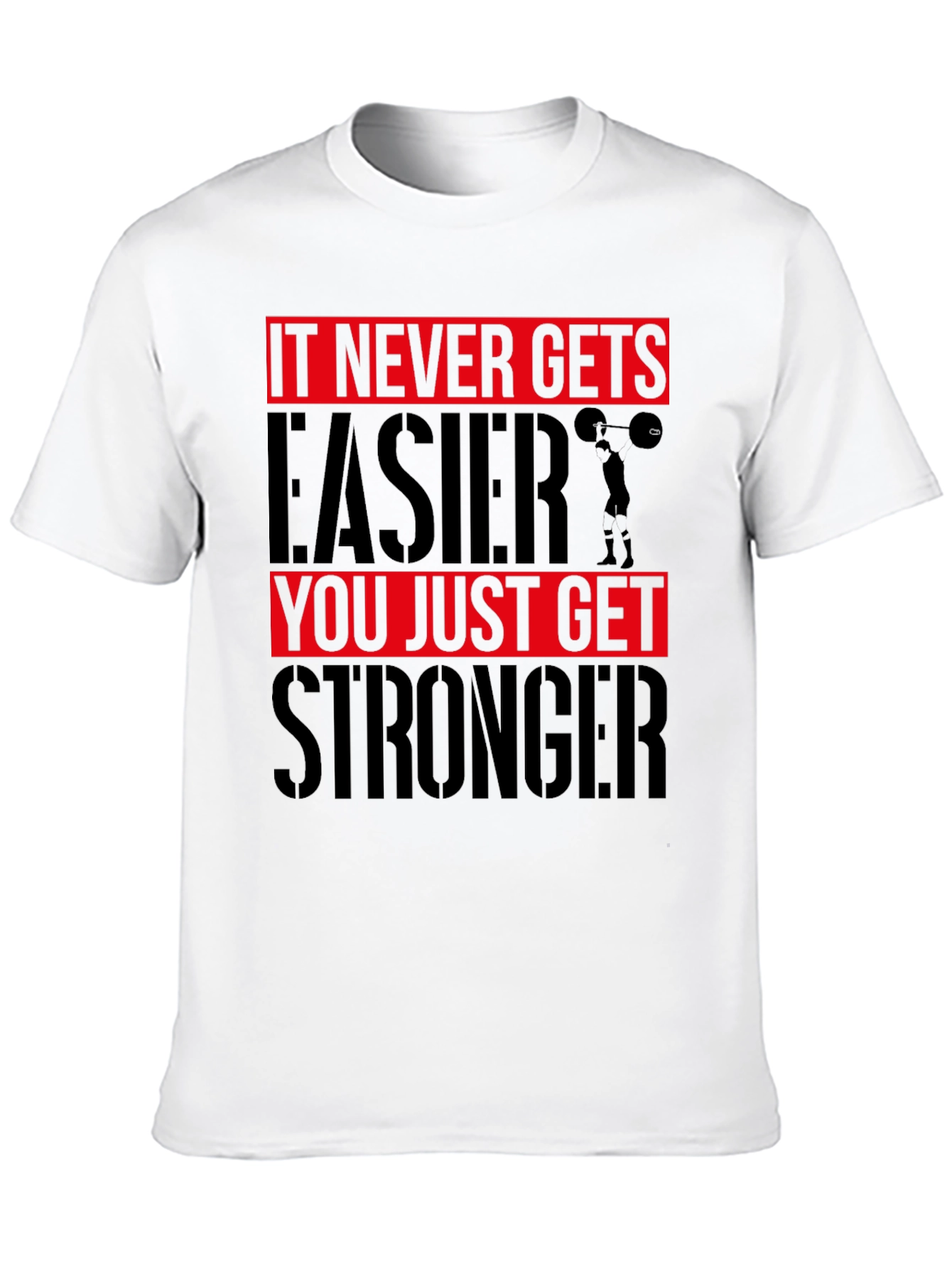 Motivational Workout T-Shirt: It Never Gets Easier