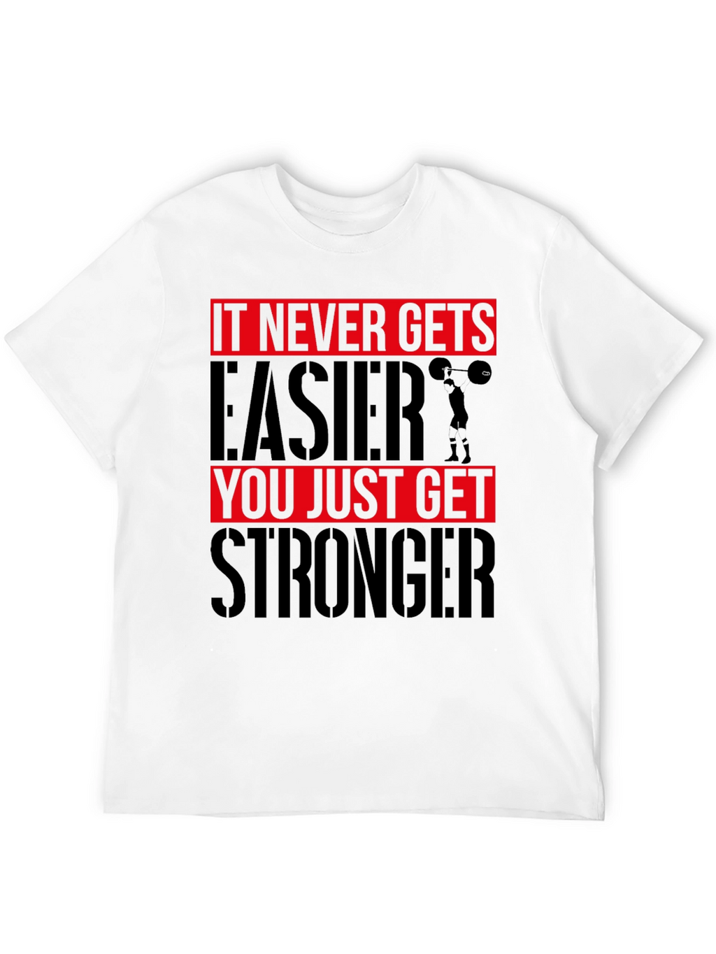 Motivational Workout T-Shirt: It Never Gets Easier