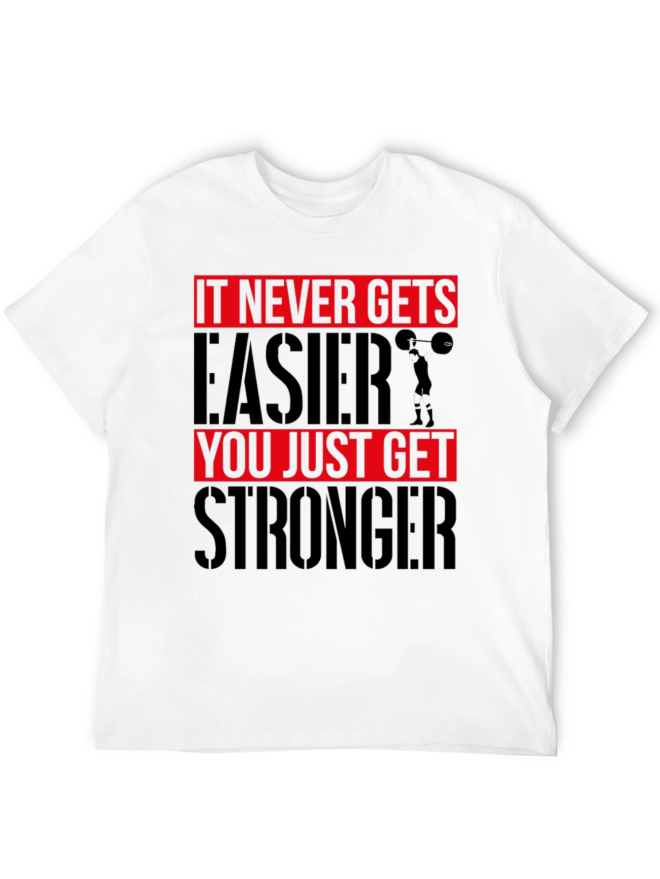 Motivational Workout T-Shirt: It Never Gets Easier