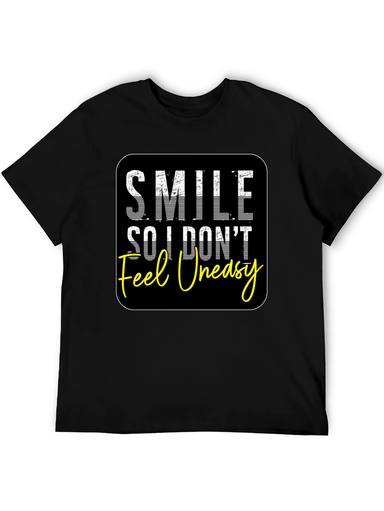 Smile So I Dont Feel Uneasy Graphic Tee