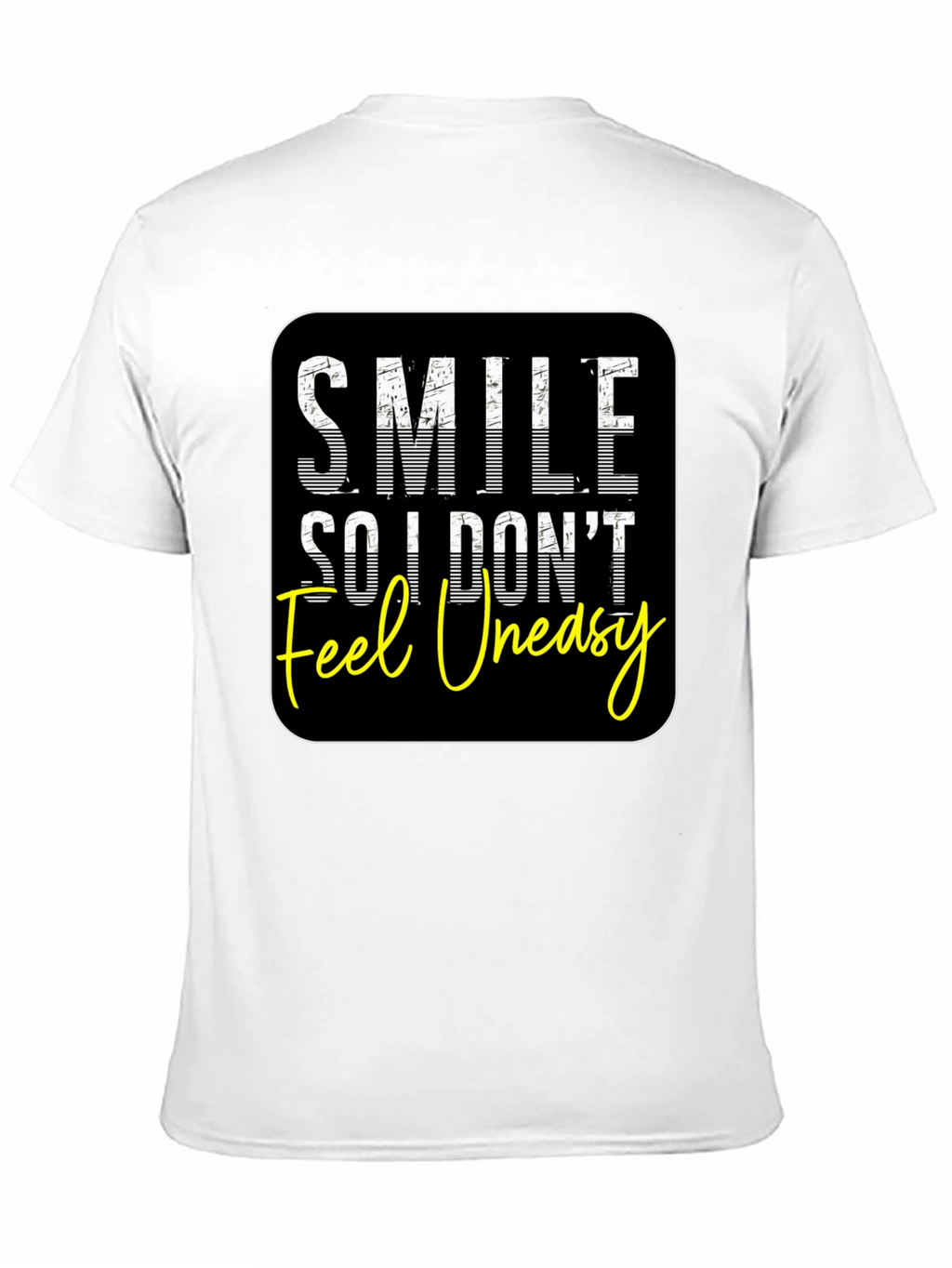 Smile So I Dont Feel Uneasy Graphic Tee
