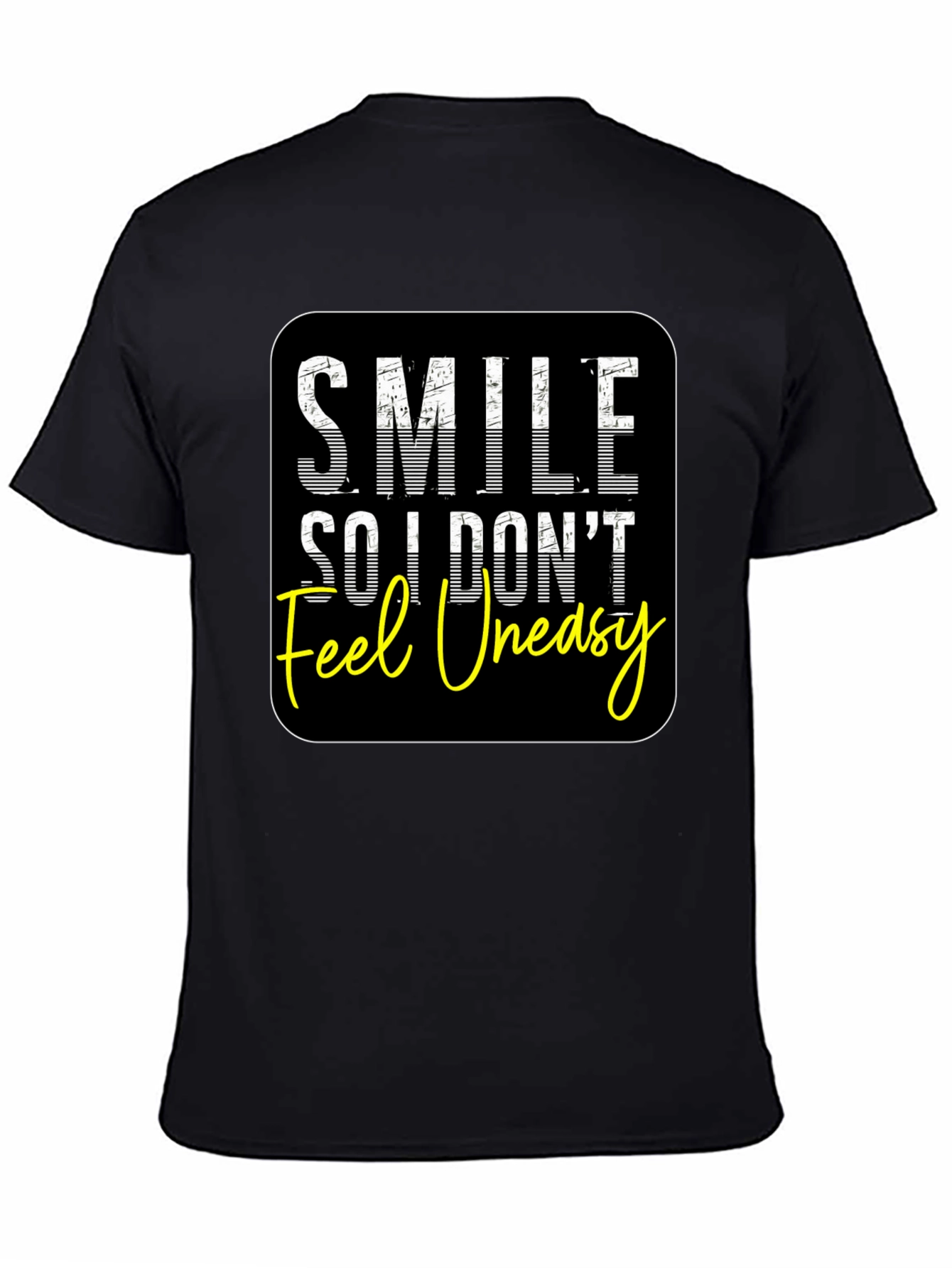 Smile So I Dont Feel Uneasy Graphic Tee