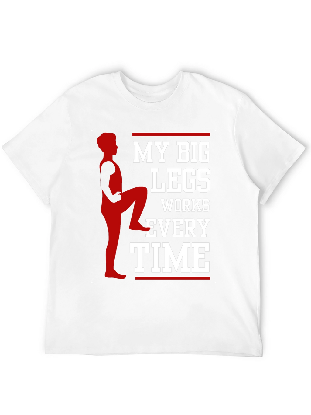 My Big Legs T-Shirt - Gym Workout Tee