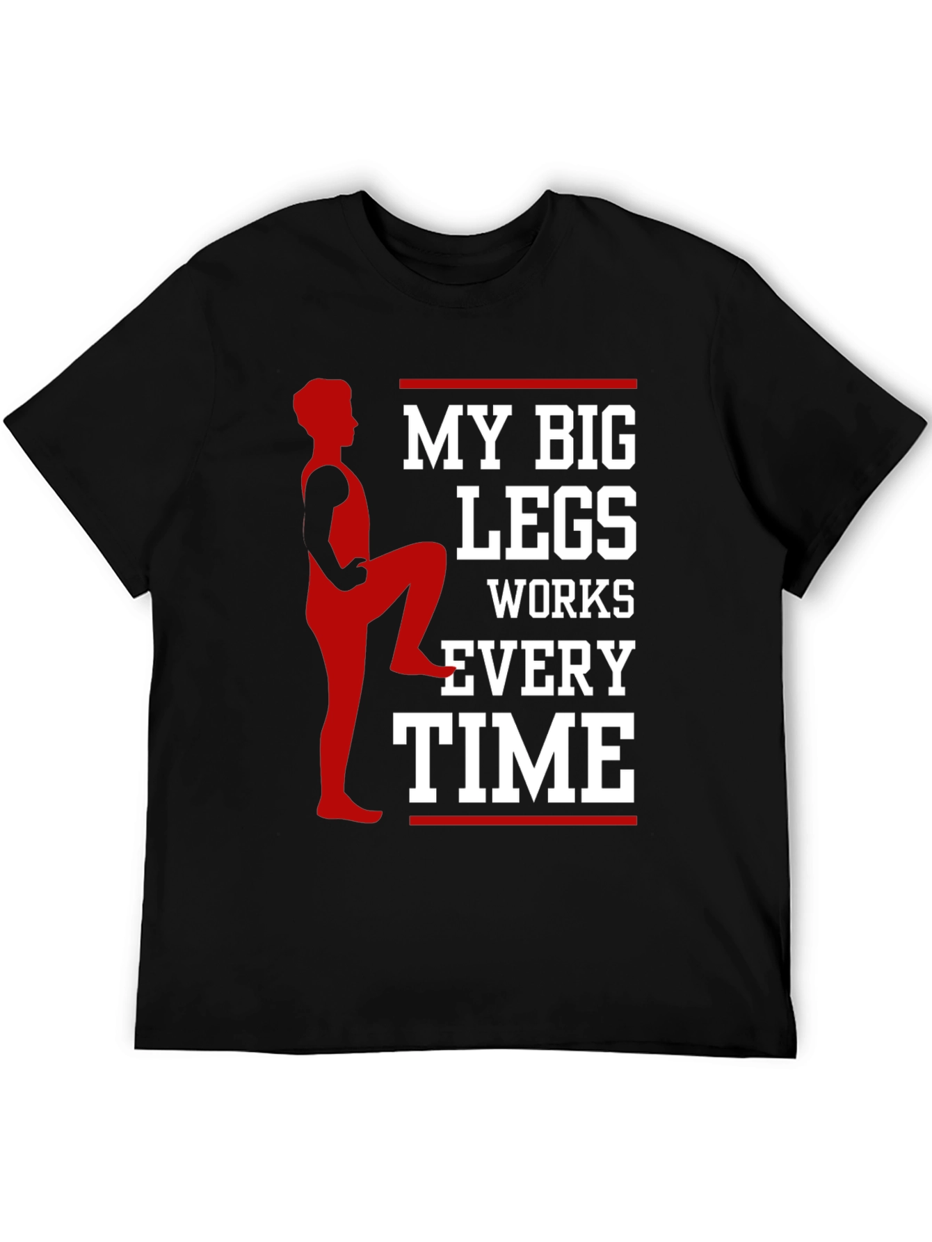 My Big Legs T-Shirt - Gym Workout Tee
