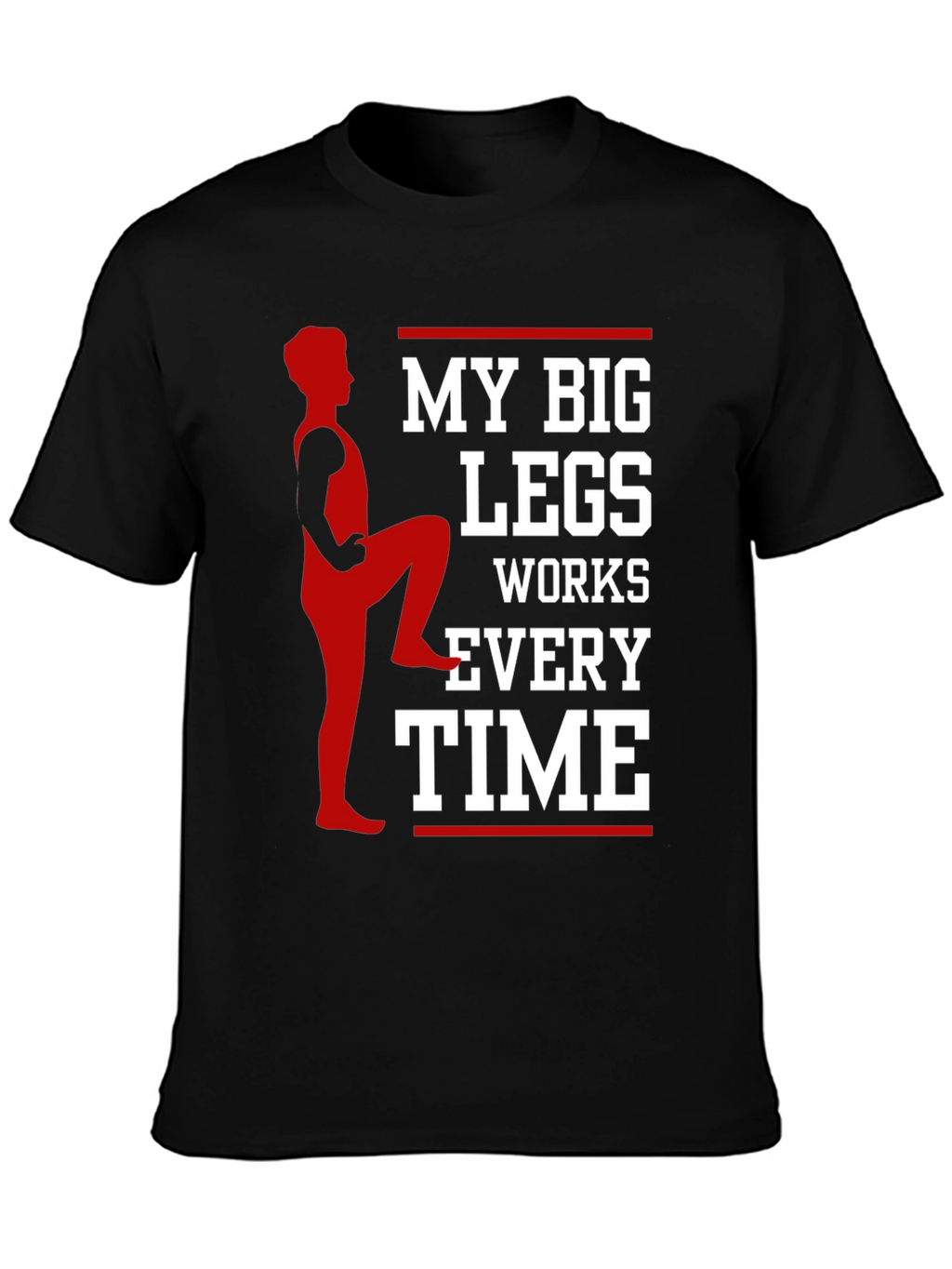 My Big Legs T-Shirt - Gym Workout Tee