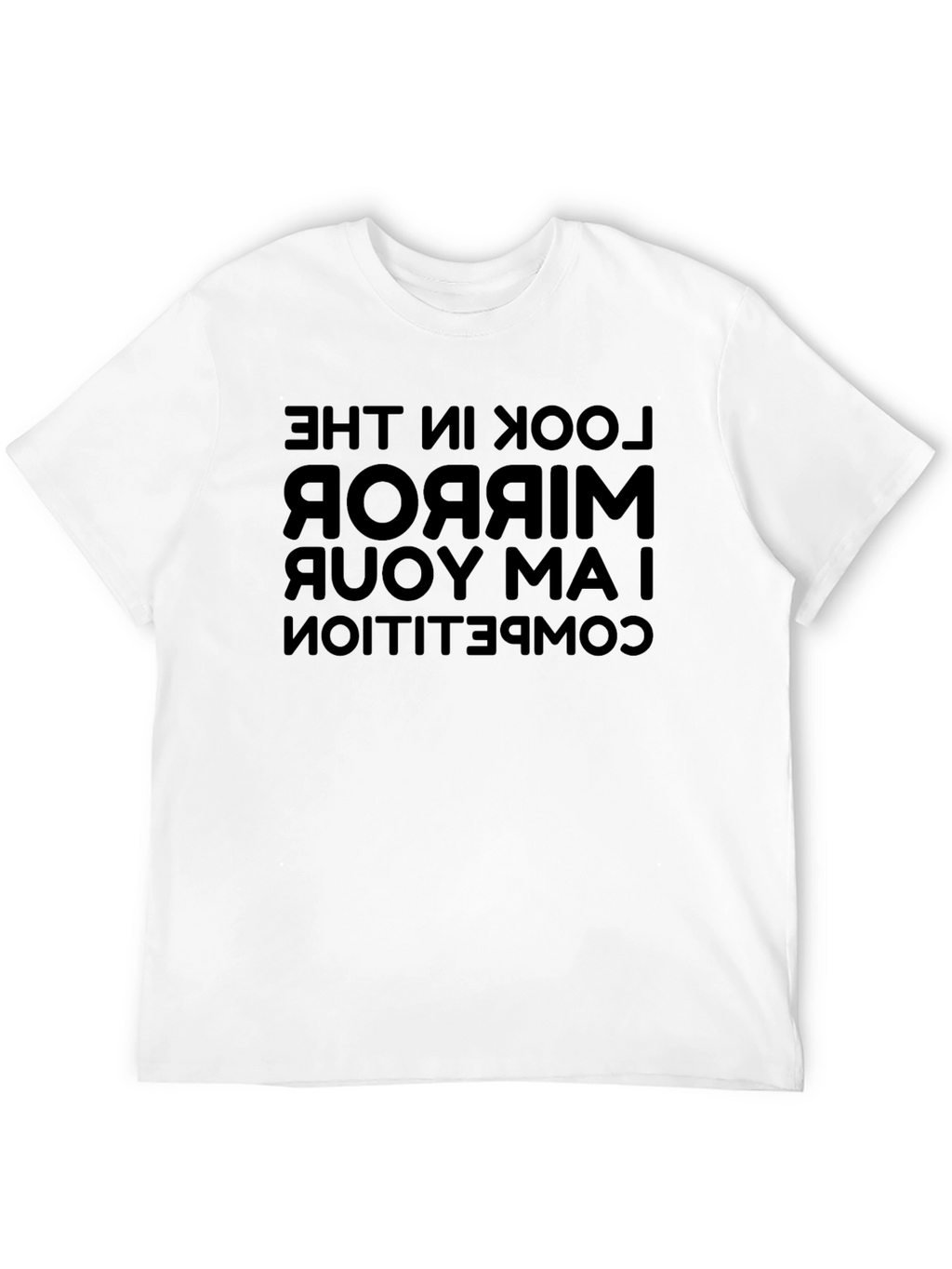 I Am Your Competition Mirror Print T-Shirt