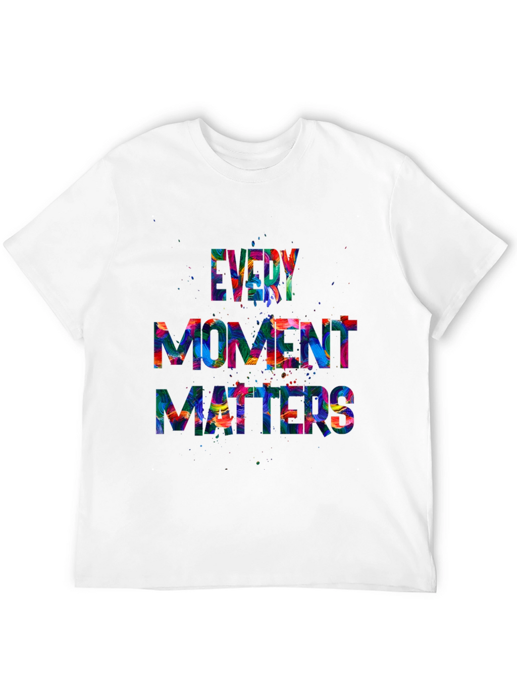 Every Moment Matters Graphic T-Shirt