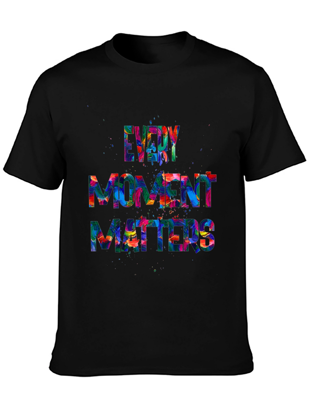 Every Moment Matters Graphic T-Shirt