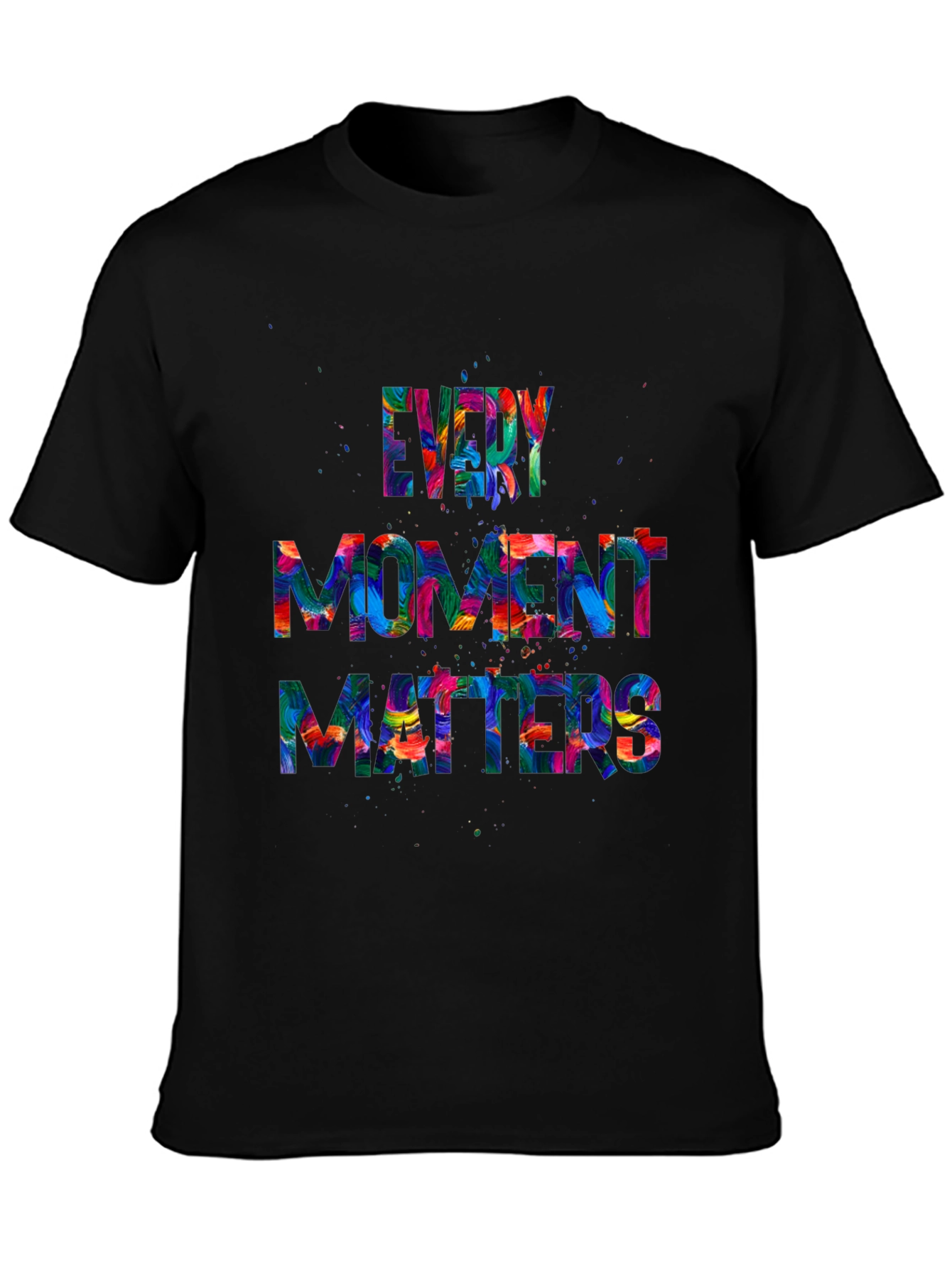 Every Moment Matters Graphic T-Shirt