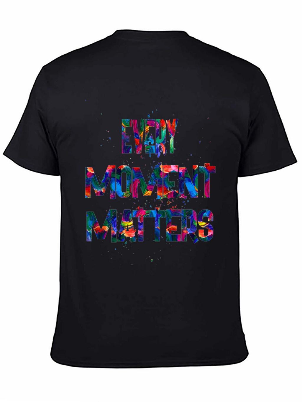 Every Moment Matters Graphic T-Shirt