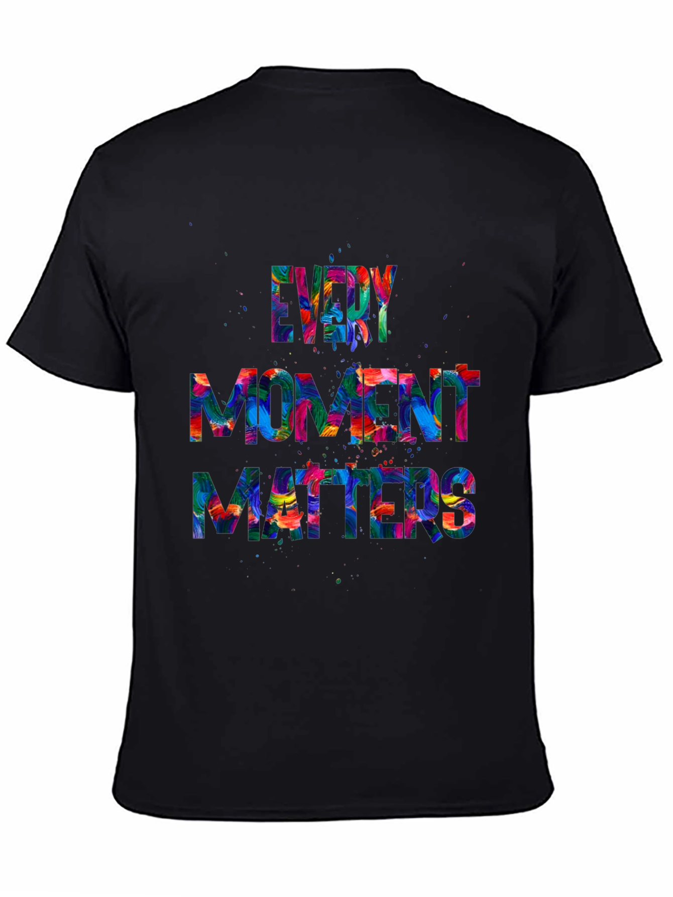 Every Moment Matters Graphic T-Shirt