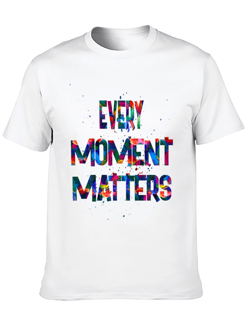 Every Moment Matters Graphic T-Shirt