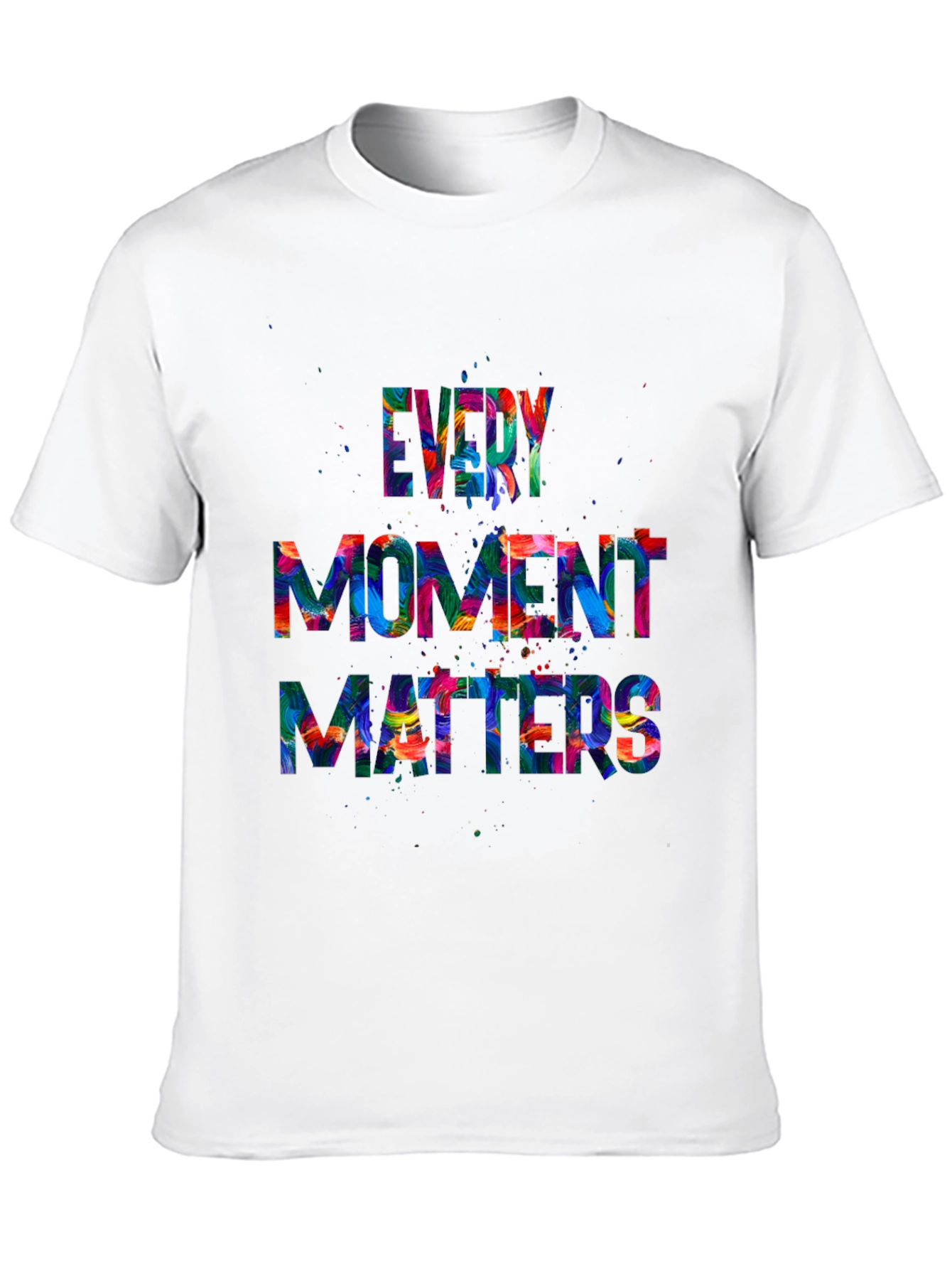 Every Moment Matters Graphic T-Shirt
