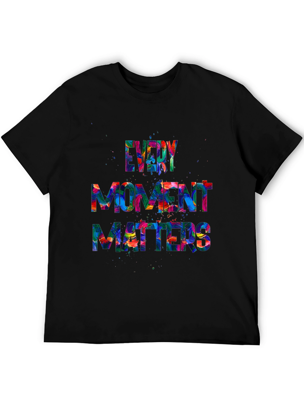 Every Moment Matters Graphic T-Shirt