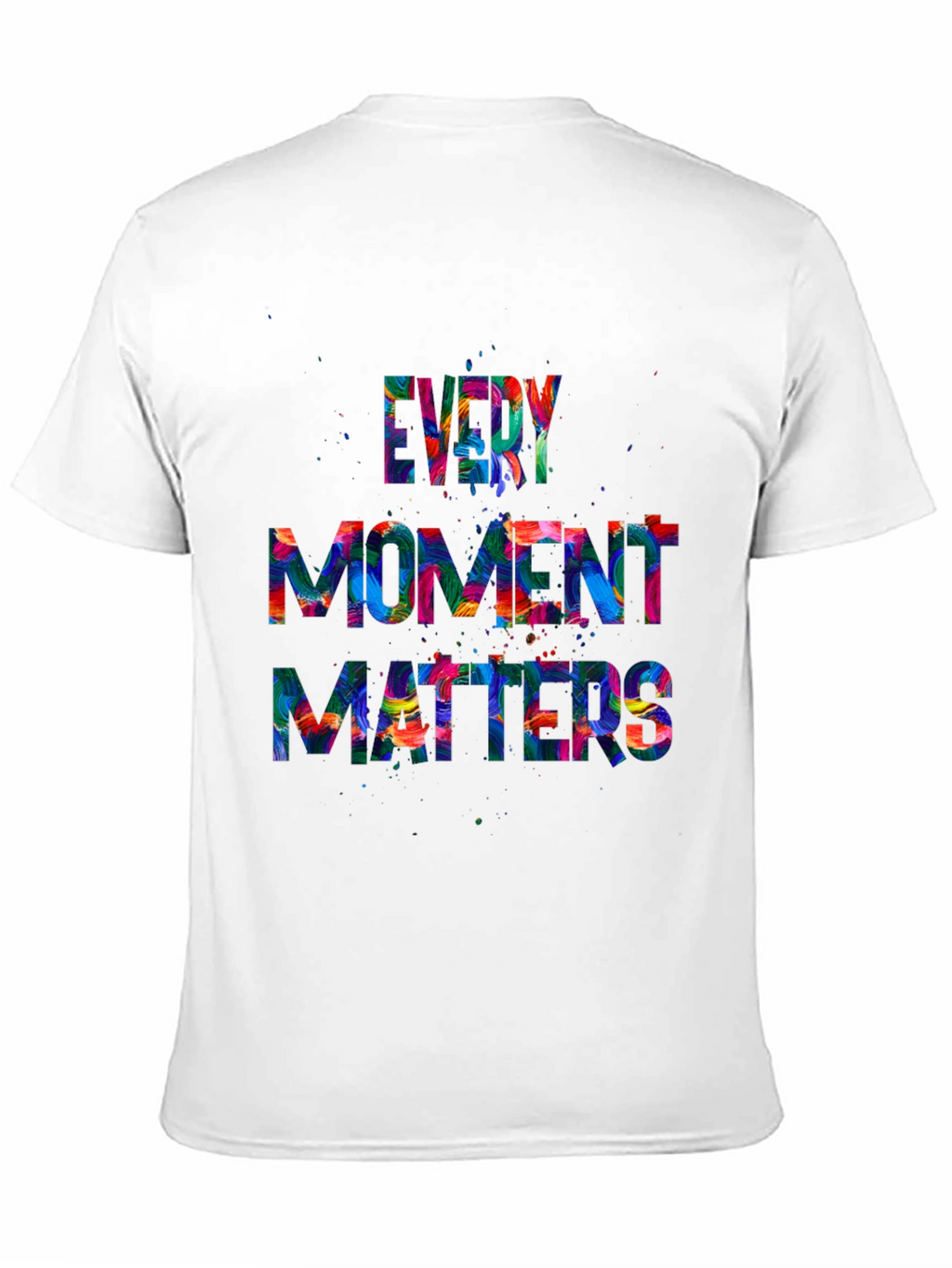 Every Moment Matters Graphic T-Shirt