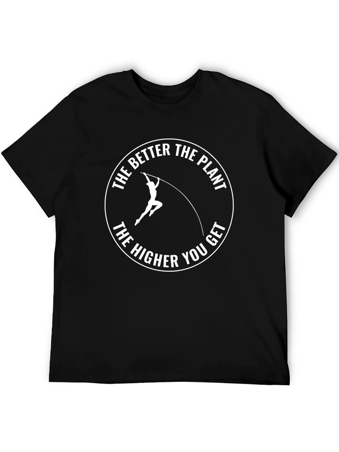 The Better the Plant Tee - Pole Vaulting T-Shirt