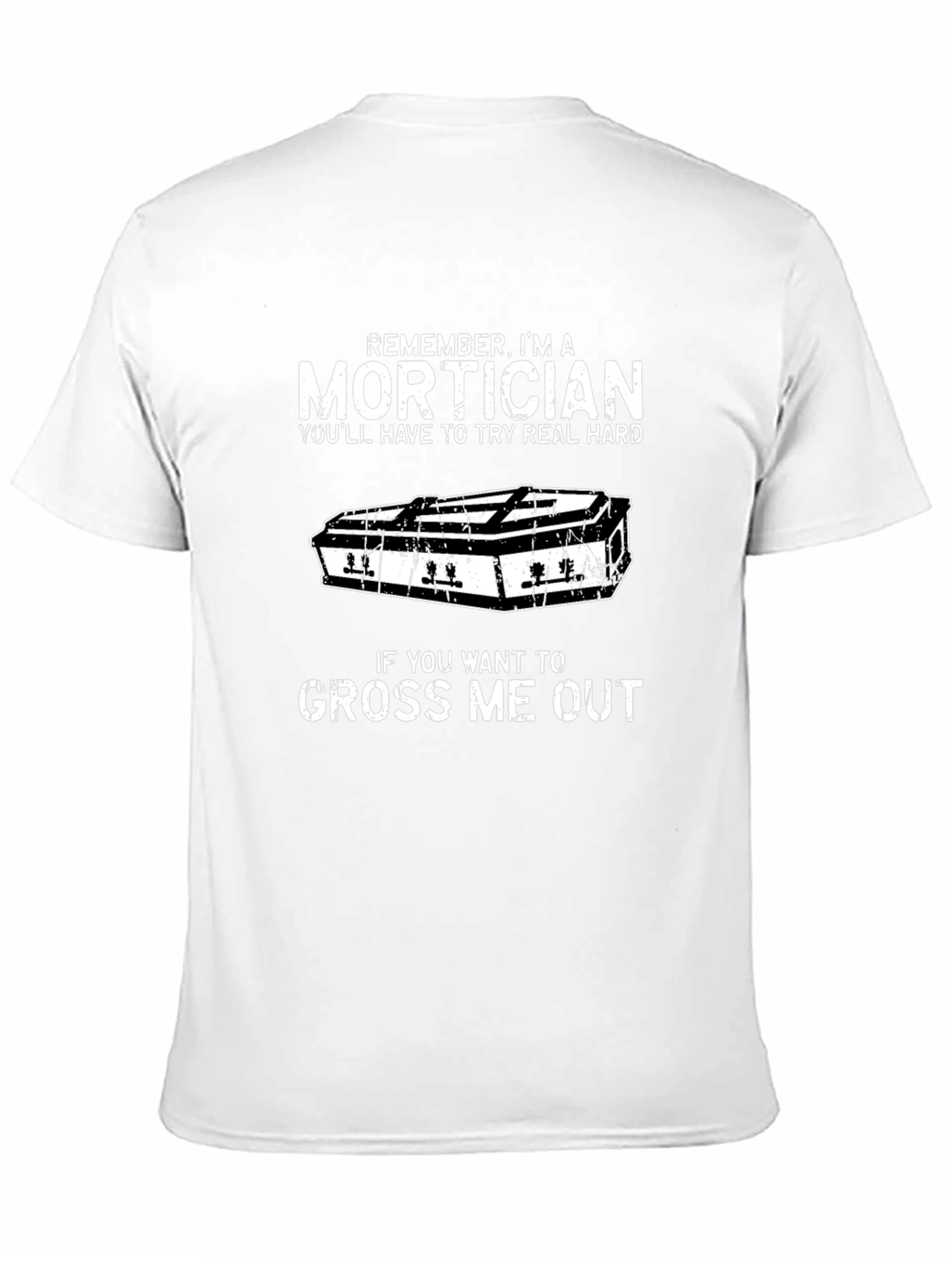 Mortician T-Shirt - Funny Funeral Humor