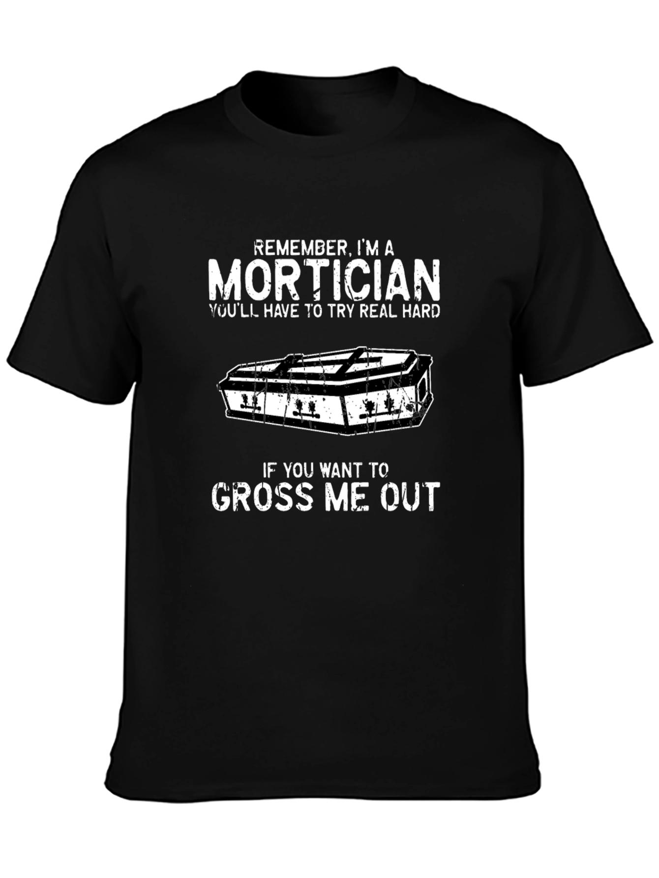 Mortician T-Shirt - Funny Funeral Humor