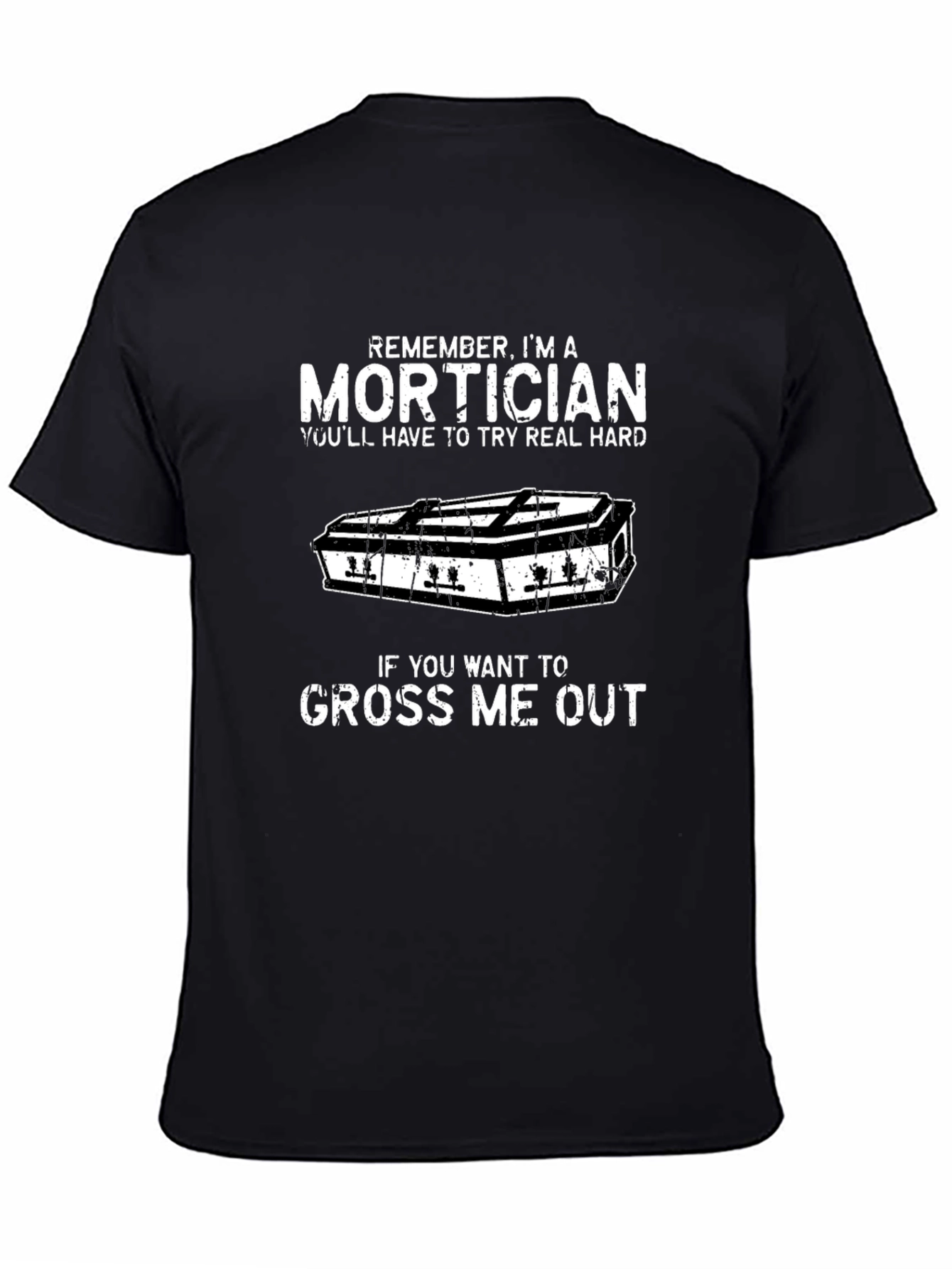 Mortician T-Shirt - Funny Funeral Humor