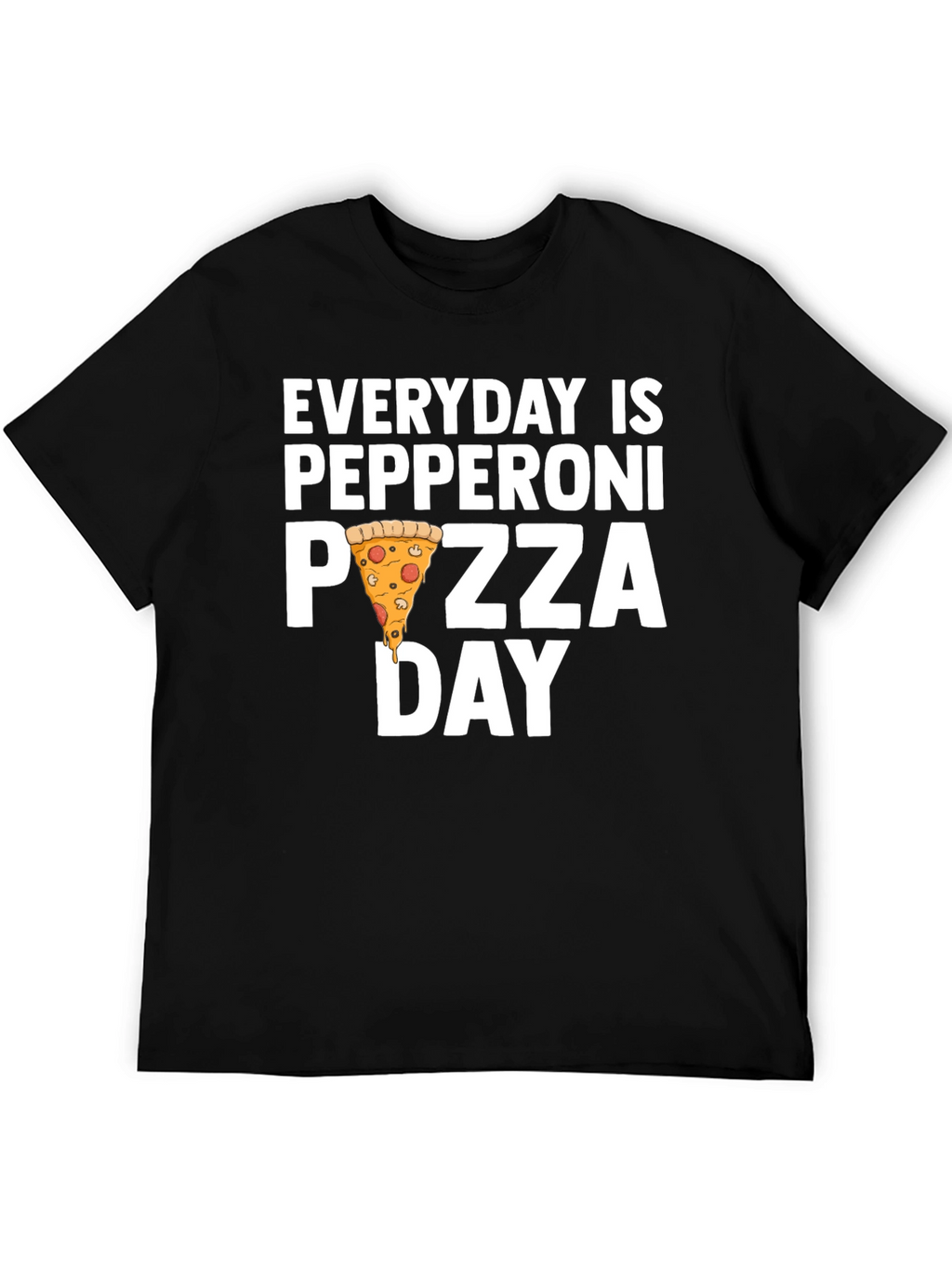 Everyday is Pepperoni Pizza Day T-Shirt
