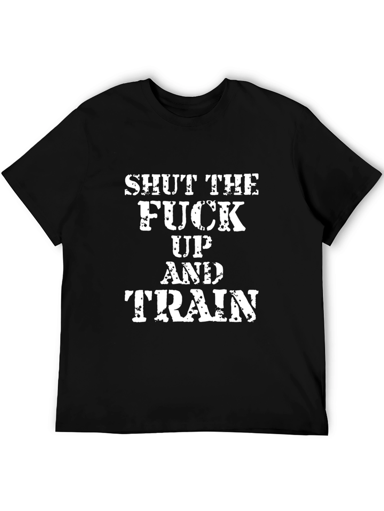 Shut Up and Train T-Shirt - Motivational Gym Wear